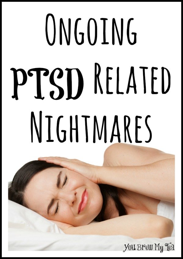 Ongoing PTSD Related Nightmares