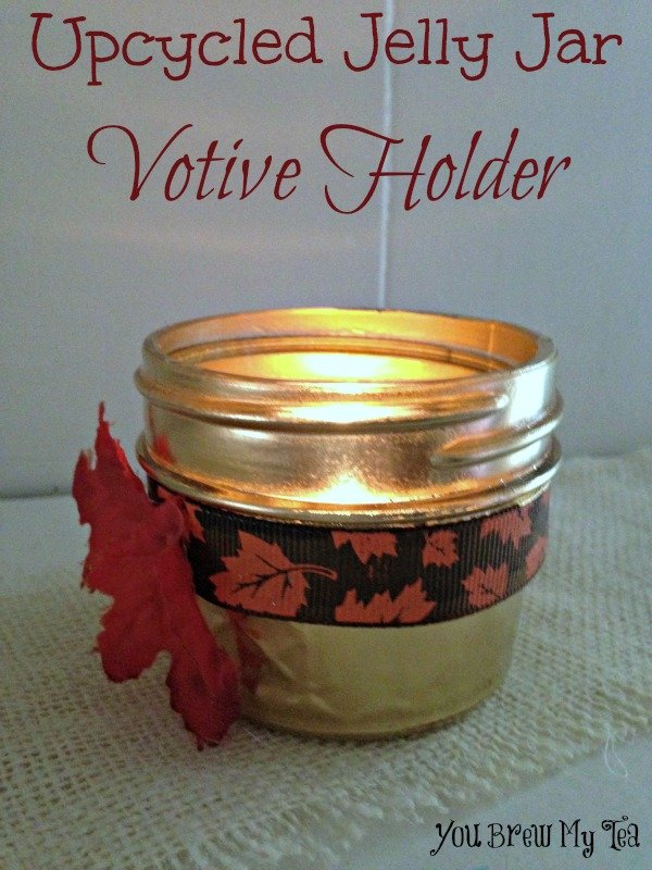 Upcycle Jelly Jar Votive Holder You Brew My Tea