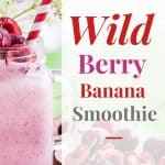 Wild Berry Banana Smoothie