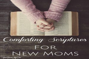 Comforting Scriptures For New Moms