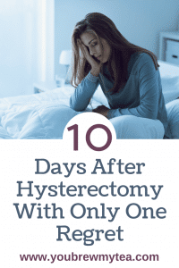 Days After Hysterectomy With Only One Regret