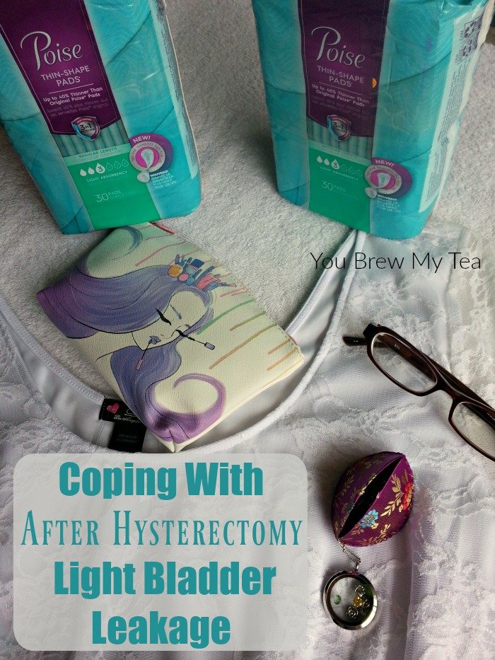 Coping With After Hysterectomy Light Bladder Leakage You Brew My Tea