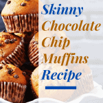 Skinny Chocolate Chip Muffins Recipe
