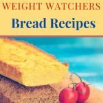 7 Weight Watchers Bread Recipe