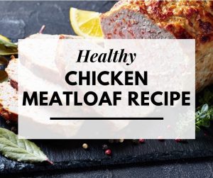 healthy chicken meatloaf recipe